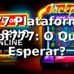 cpf777 Plataforma no cpf777: O Que Esperar?